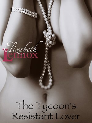 cover image of The Tycoon's Resistant Lover